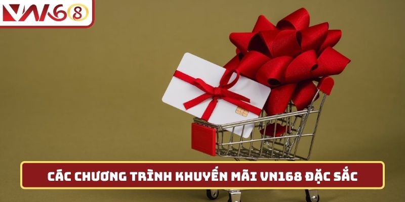 Các chương trình khuyến mãi VN168 đặc sắc 