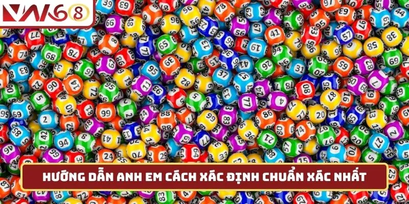 Hướng dẫn anh em cách xác định chuẩn xác nhất