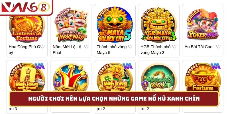 Người chơi nên lựa chọn những game nổ hũ xanh chín