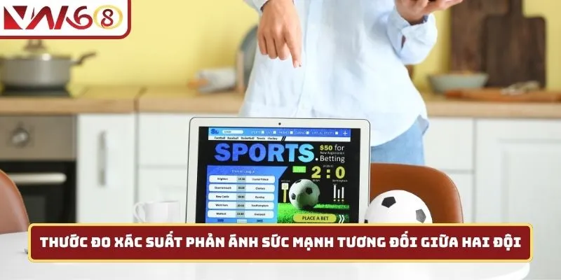 Thước đo xác suất phản ánh sức mạnh tương đối giữa hai đội